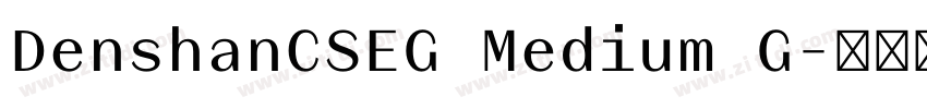 DenshanCSEG Medium G字体转换 DenshanCSEG Medium G字体转换